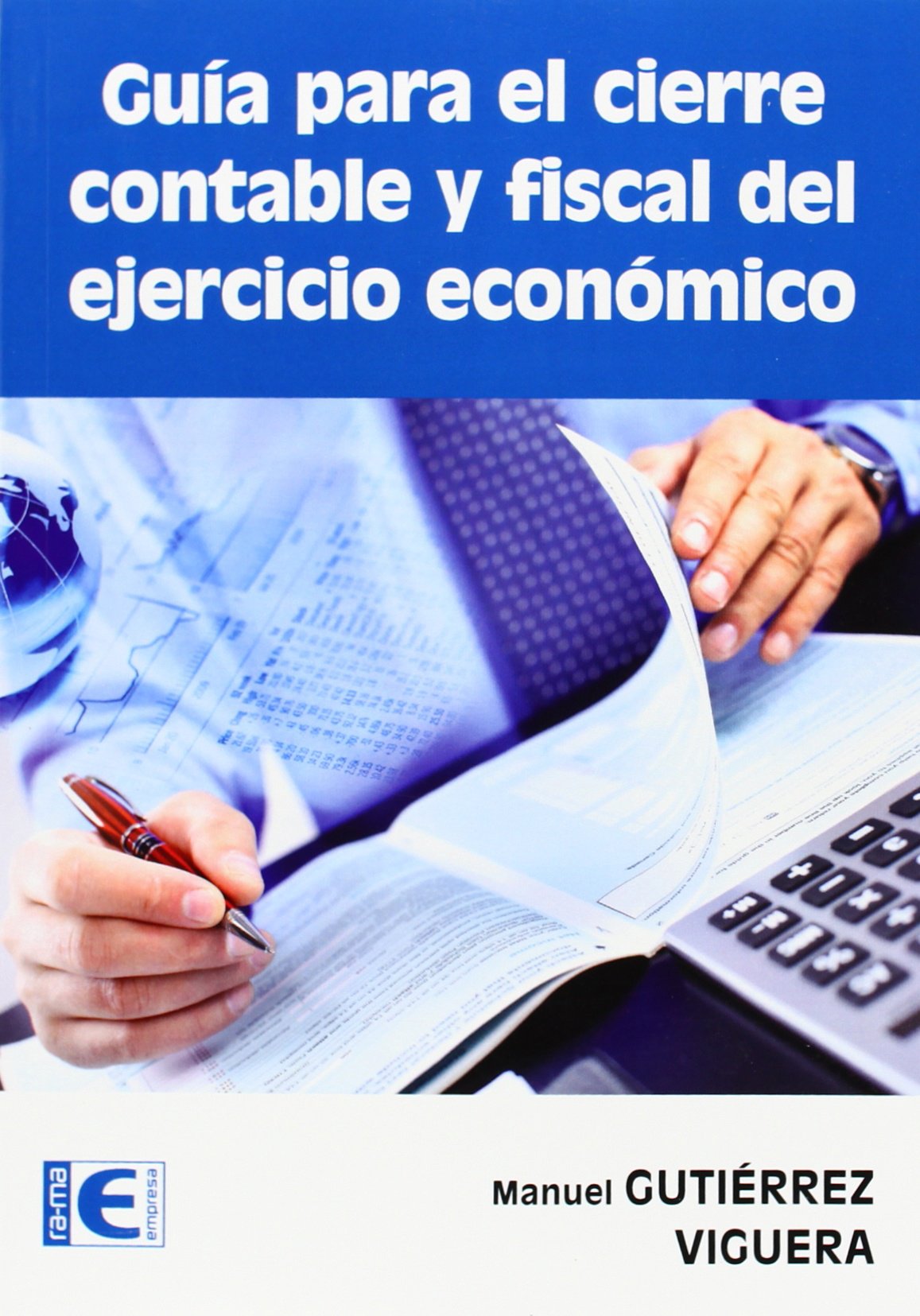 Guía para el cierre contable y fiscal del ejercicio económico (EMPRESA)