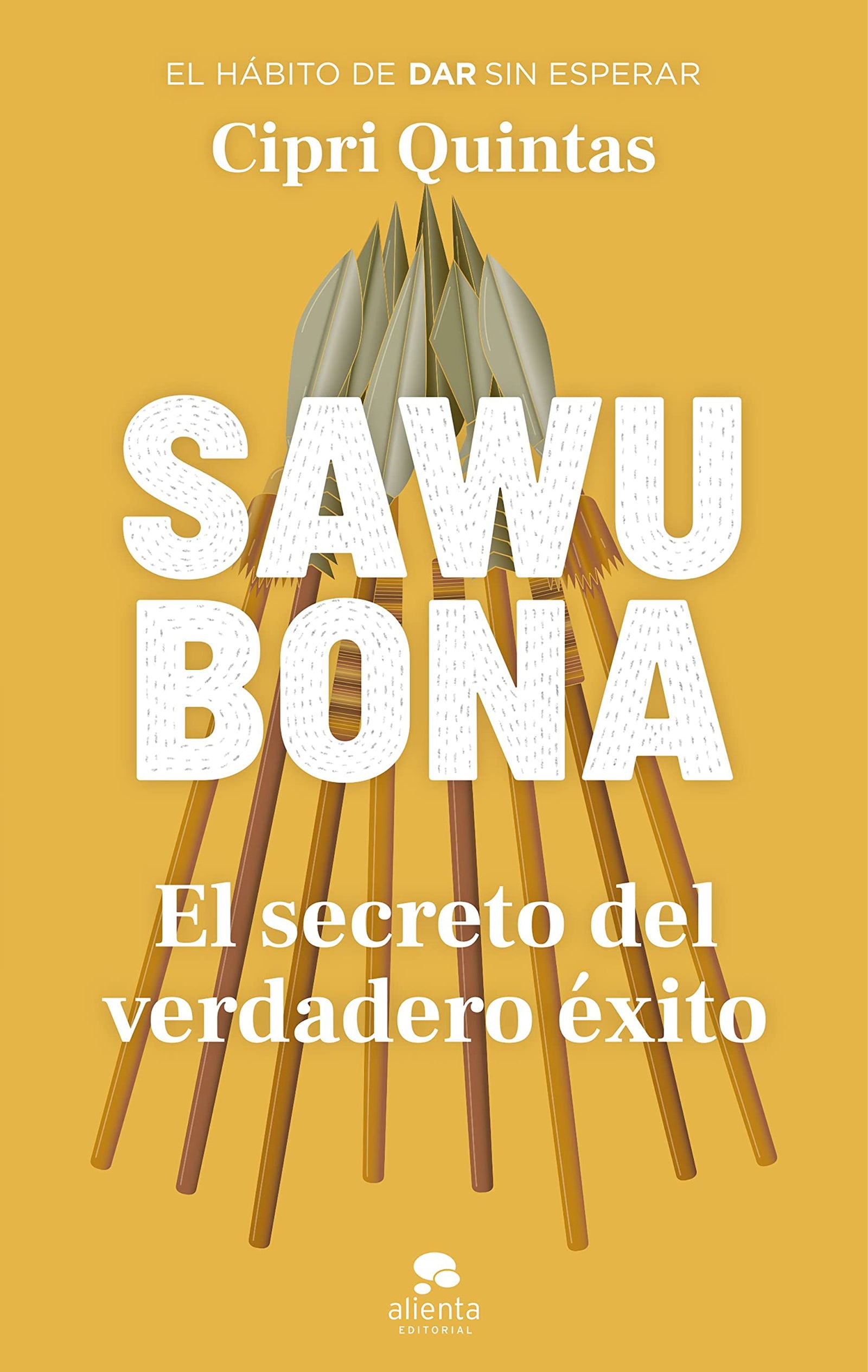 Sawubona: El secreto del verdadero éxito (Alienta)