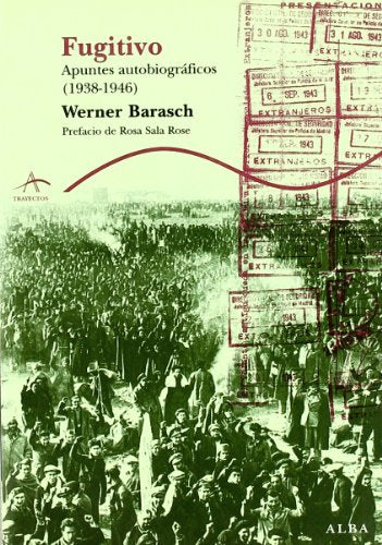 Fugitivo: Apuntes autobiográficos (1938-1946) (Trayectos Supervivencias)
