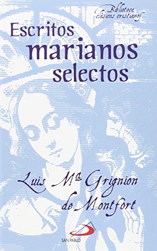 Escritos marianos selectos: 18 (Biblioteca de clásicos cristianos)