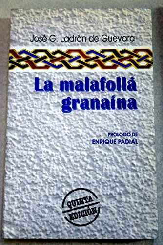 LA MALAFOLLÁ GRANAÍNA. Prólogo de Enrique Pardial. 5ª ed.