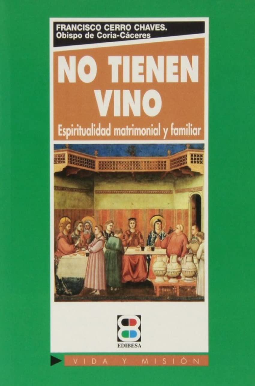 No tienen vino. Espiritualidad Matrimoni (MATRIMONIO. FAMILIA)