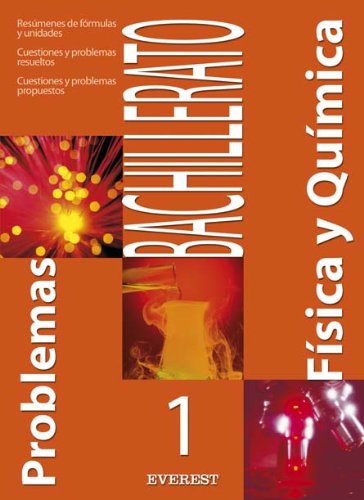 Problemas de 1º BACHILLERATO de Física y Química (Bachillerato Everest) - 9788424172558