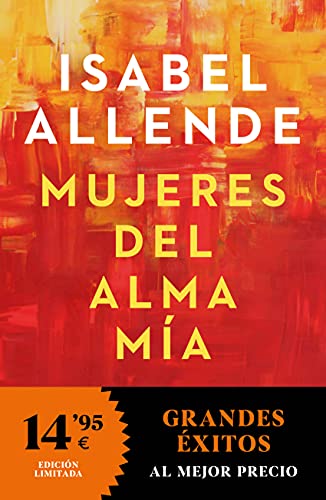Mujeres del alma mía: Sobre el amor impaciente, la vida larga y las brujas buenas (CAMPAÑAS)