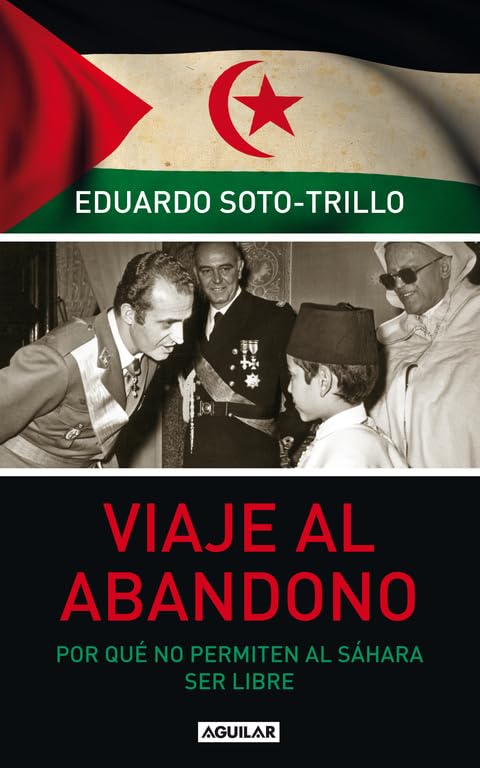 Viaje al abandono: Por qué no permiten al Sáhara ser libre (Punto de mira)