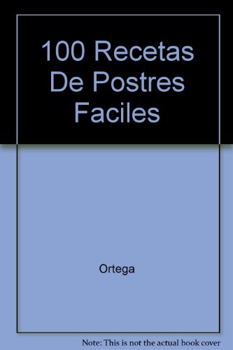 100 RECETAS DE POSTRES FACILES (SIN COLECCION)