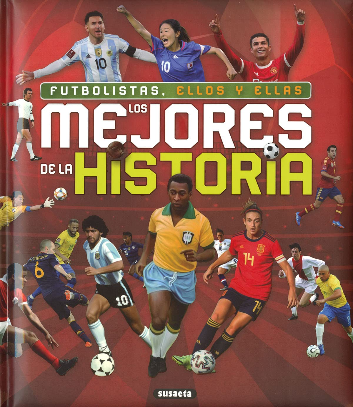 Futbolistas, ellos y ellas, los mejores de la historia (Grandes Libros)