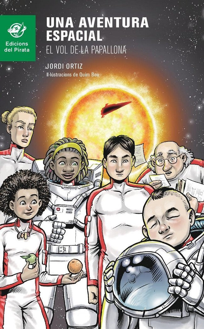 Una aventura espacial: El vol de la Papallona: Llibre per a 10 anys per a descobrir els planetes del sistema solar. Al final del llibre es poden descobrir moltes curiositats més!: 60 (El Pirata Verd)