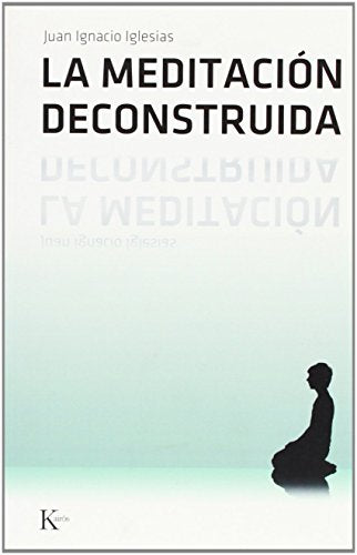 La meditación deconstruida (Sabiduría Perenne)