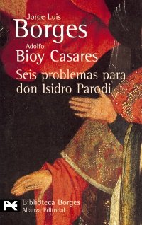 Seis problemas para don Isidro Parodi: 0023 (El Libro De Bolsillo - Bibliotecas De Autor - Biblioteca Borges)