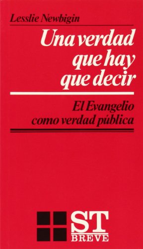 Verdad que hay que decir, Una: El evangelio como verdad pública: 24 (ST Breve)