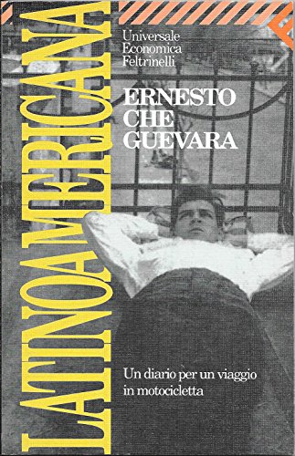 Latinoamericana. Un diario per un viaggio in motocicletta (Universale economica)