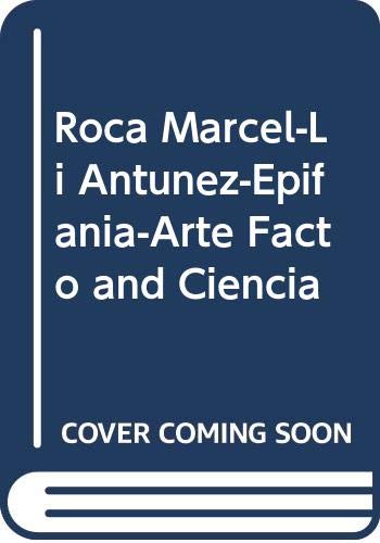 Roca Marcel-Li Antunez-Epifania-Arte Facto and Ciencia