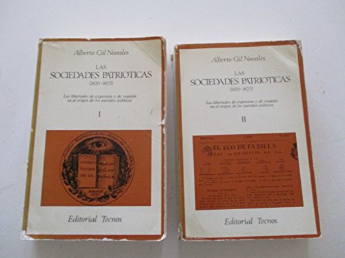 Las Sociedades Patrióticas (1820-1823): Las libertades de expresión y de reunión en el origen de los partidos pol¸ticos (Serie de historia)