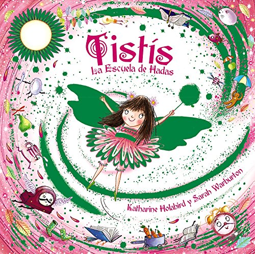 Tistís. La Escuela de Hadas (Castellano - A PARTIR DE 3 AÑOS - CUENTOS - Otros cuentos)