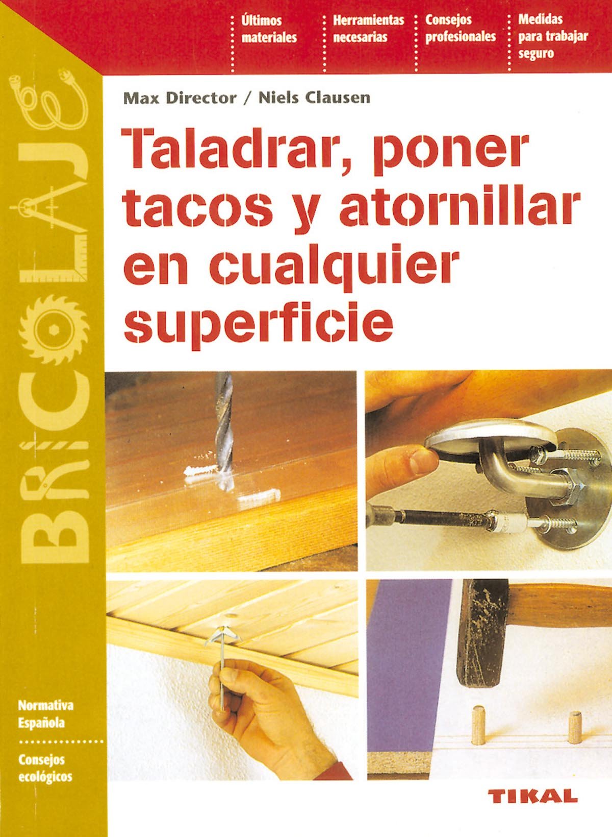 Taladrar, poner tacos y atornillar en cualquier superficie (Bricolaje)