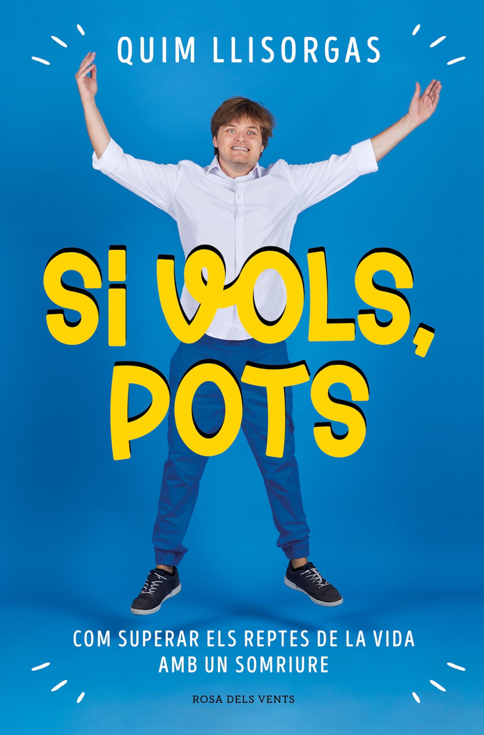 Si vols, pots: Com superar els reptes de la vida amb un somriure (Divulgació)