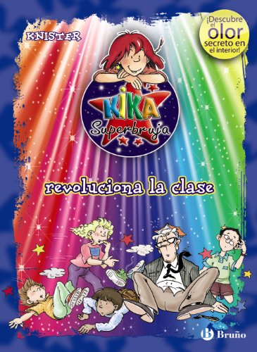 Kika Superbruja revoluciona la clase (ed. COLOR) (Castellano - A PARTIR DE 8 AÑOS - PERSONAJES - Kika Superbruja)