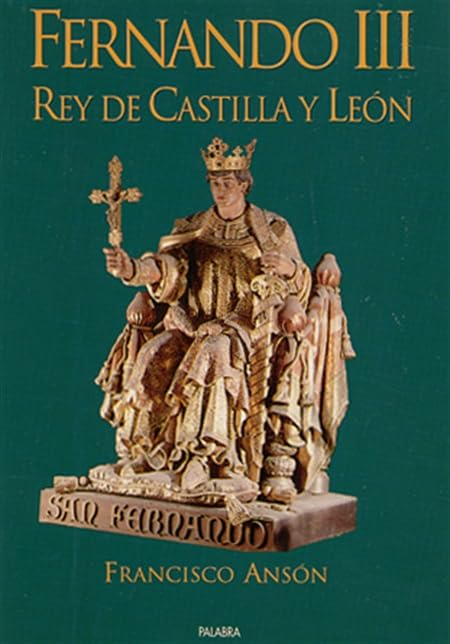 Fernando III: Rey de Castilla y León (Ayer y hoy de la historia)