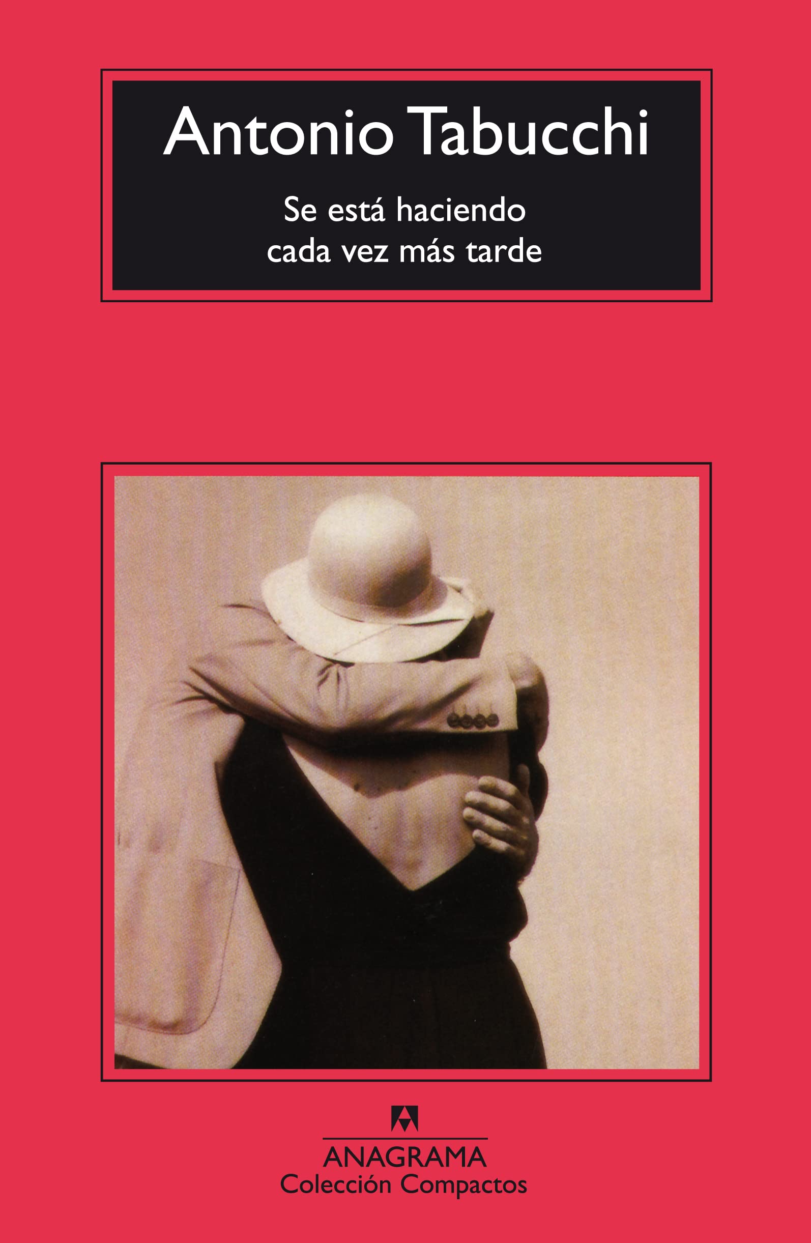 Se está haciendo cada vez más tarde: Novela en forma de carta: 351 (Compactos)