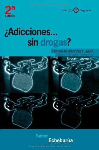 Adicciones Sin Drogas - Fresado: Las Nuevas Adicciones: Juego, Sexo, Comida, Compras, Trabajo, Internet: 5 (Preguntas)