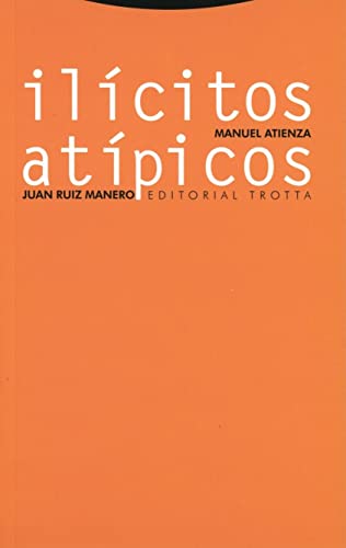 Ilícitos Atípicos. Sobre El Abuso Del Derecho, El Fraude De Ley Y La Desviación De Poder - 2ª Edición (Estructuras y Procesos. Derecho)