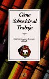 Como sobrevivir al trabajo (SIN COLECCION)