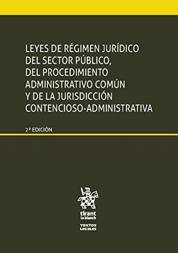Leyes de Régimen Jurídico del Sector Público, del Proc. Adm. Común y de la Jurisdicción Contencioso-Adm. 2ª Edición 2016 (Textos Legales)