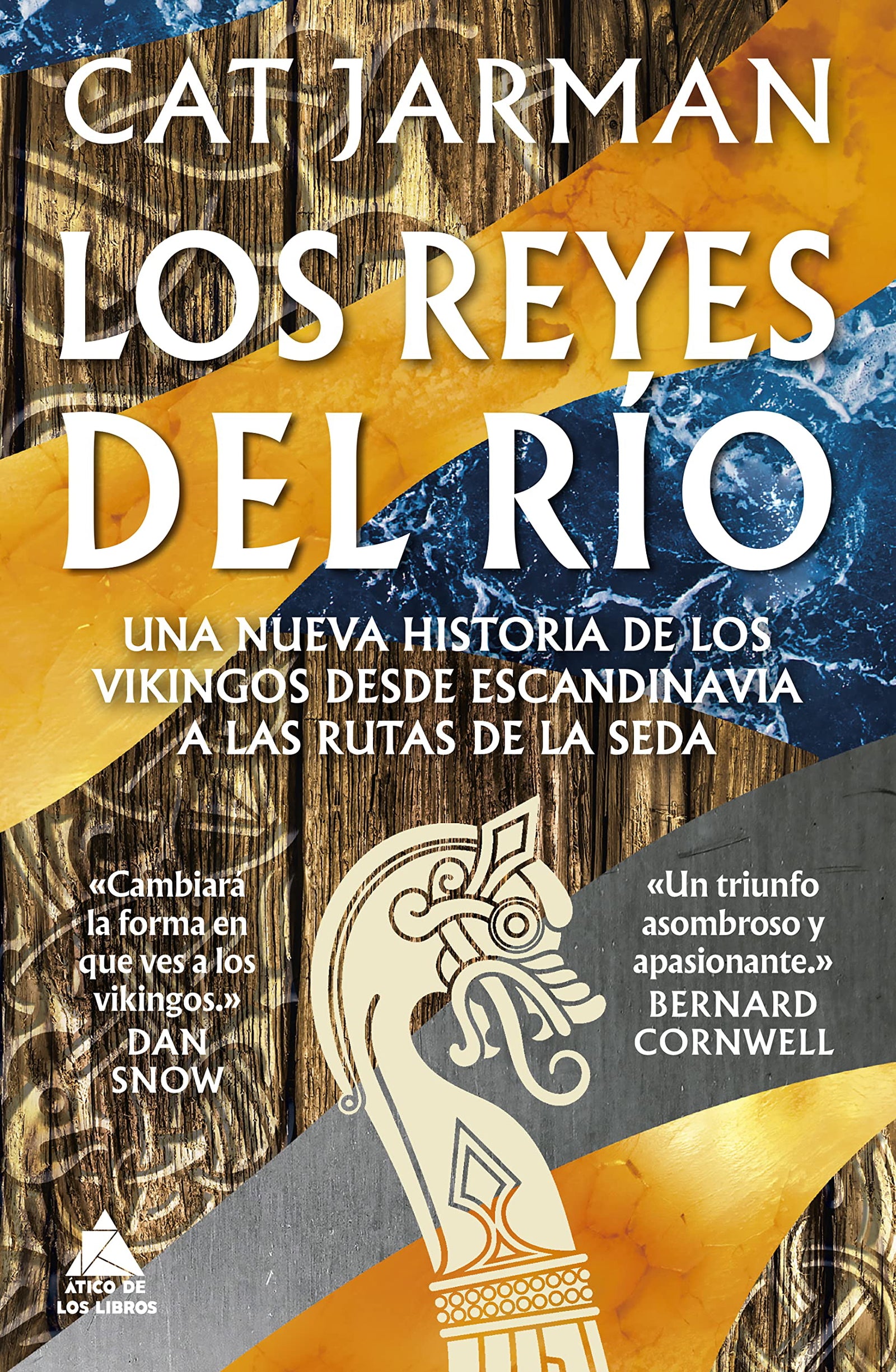 Los Reyes Del Río: Una nueva historia de los vikingos desde Escandinavia a las Rutas de la Seda: 49 (Ático Historia)