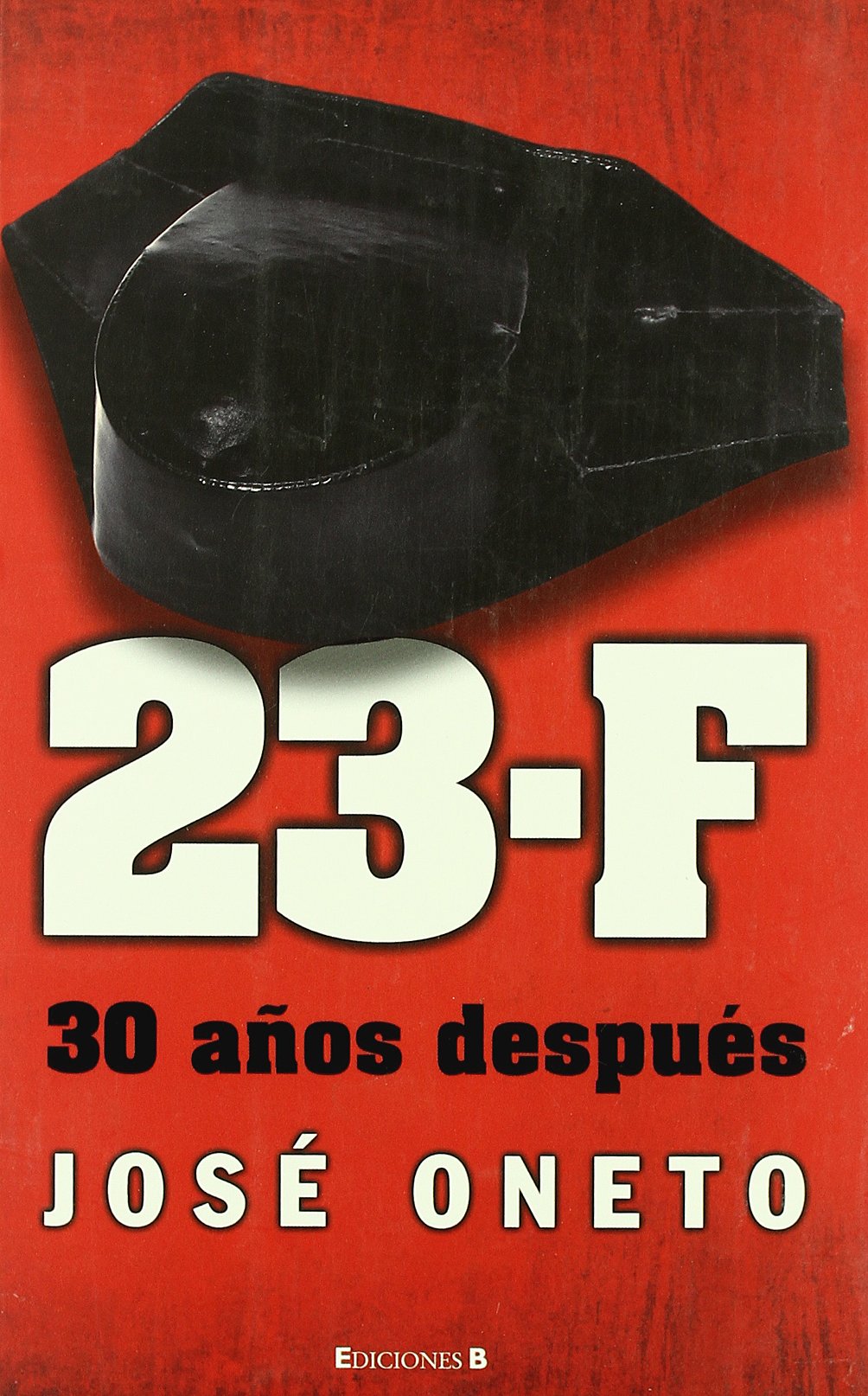 23-F. LA HISTORIA NO CONTADA