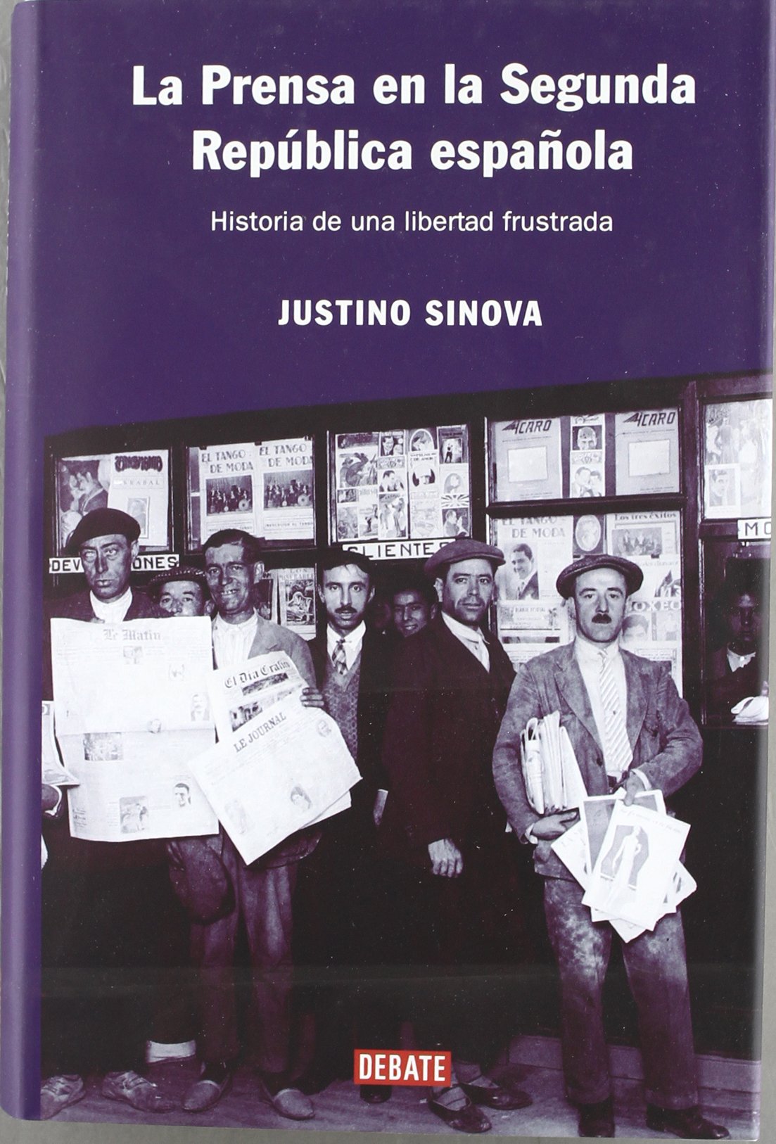 La prensa en la Segunda República española: Historia de una libertad frustrada (HISTORIAS)