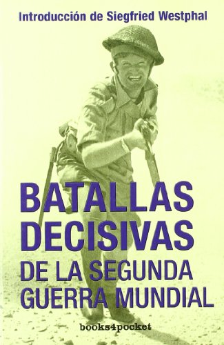 Batallas decisivas de la Segunda Guerra Mundial: 44 (Ensayo y divulgación)