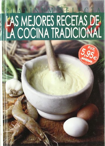 Mejores Recetas de la Cocina Tradicional, la s. (Platinum Selecta)