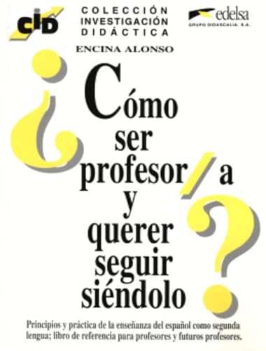 C.I.D. - Cómo ser profesor y querer seguir siéndolo: Como ser profesor/a y querer seguir (Didáctica - Jóvenes y adultos - Colección de investigación ... - Cómo ser profesor y querer seguir siéndolo)