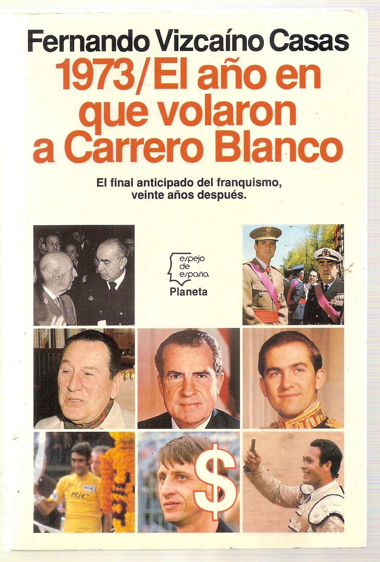 1973/ el año en que volaron a Carrero Blanco (Espejo de España)