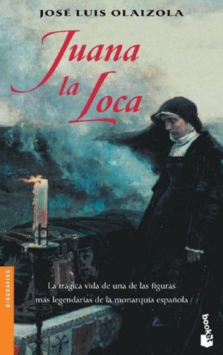La vida y la época de Juana la Loca