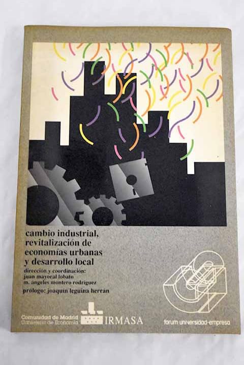 Cambio industrial, revitalizacion de economias urbanas y... local