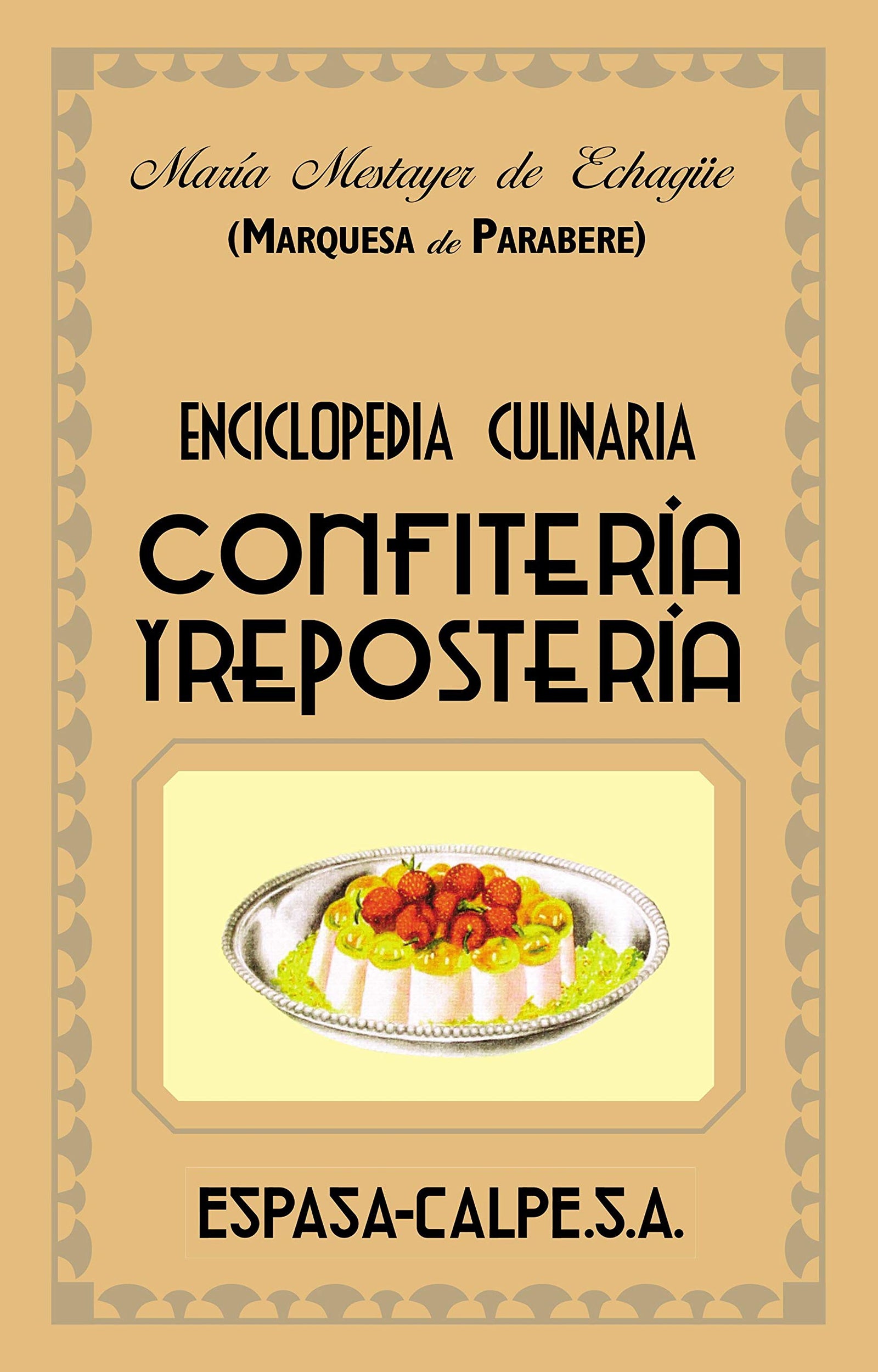 Confitería y repostería (Espasa Gastronomía)