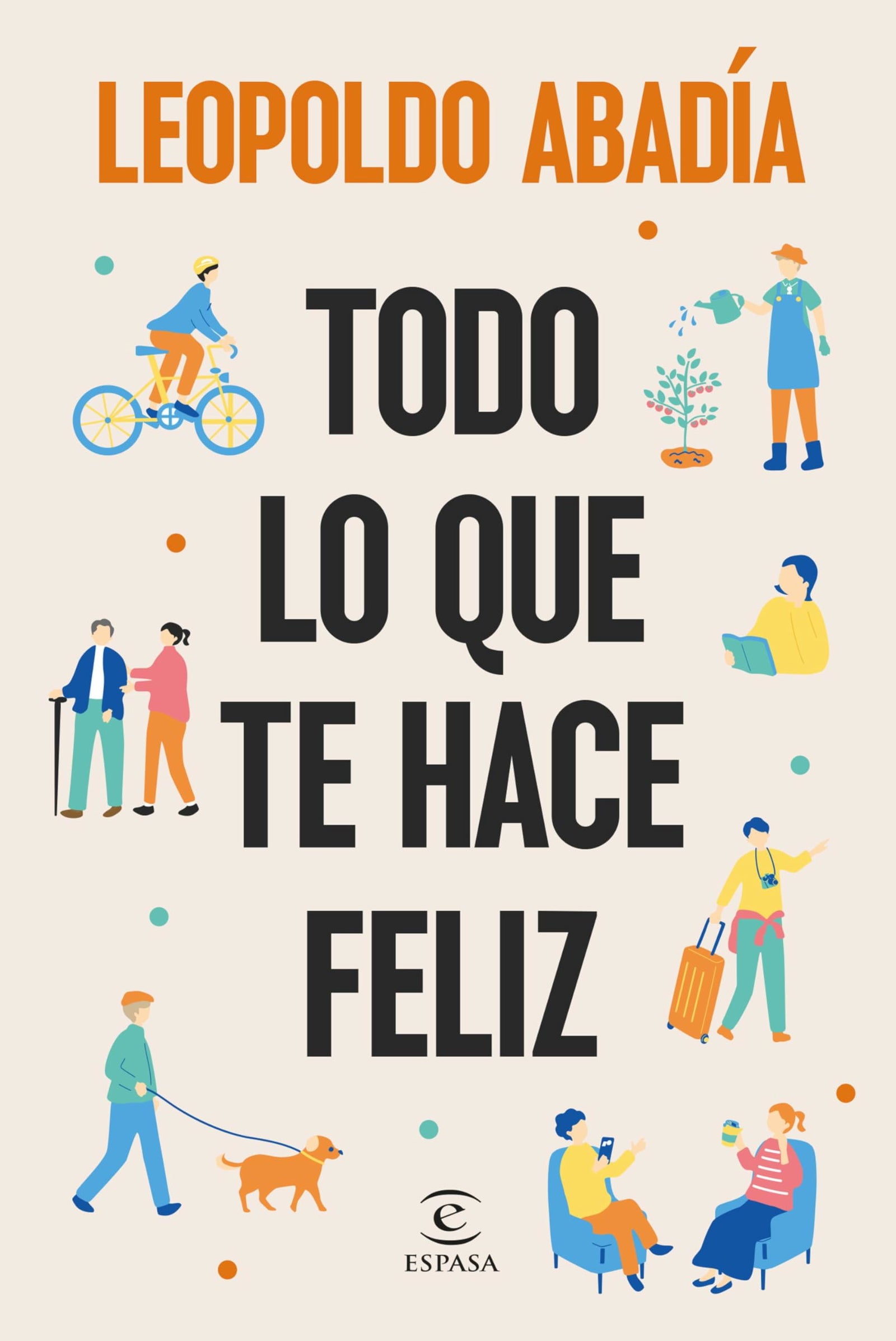 Todo lo que te hace feliz (Espasa Crecimiento personal)