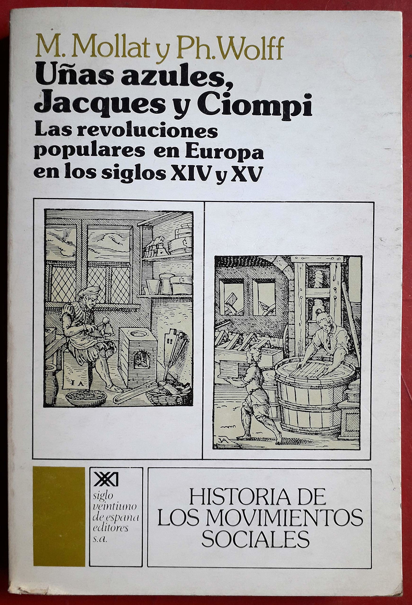 Uñas azules, Jacques y Ciompi: Las revoluciones en Europa en los siglos XIV y XV (Historia de los movimientos sociales)