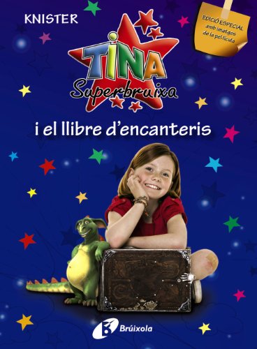 Tina Superbruixa i el llibre d'encanteris (EDICIÓ ESPECIAL) (Catalá - A PARTIR DE 8 ANYS - PERSONATGES - Tina Superbruixa)