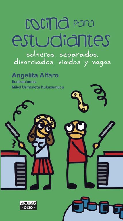 Cocina para estudiantes, solteros, separados, divorciados, viudos y vagos (Gastronomía)