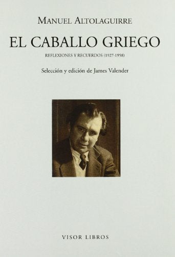 El caballo griego: Reflexiones y Recuerdos (1927-958) (Letras madrileñas Contemporáneas)
