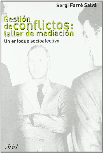 Gestión de conflictos: taller de mediación: Un enfoque socioafectivo: 1 (Ariel Ciencias Políticas)