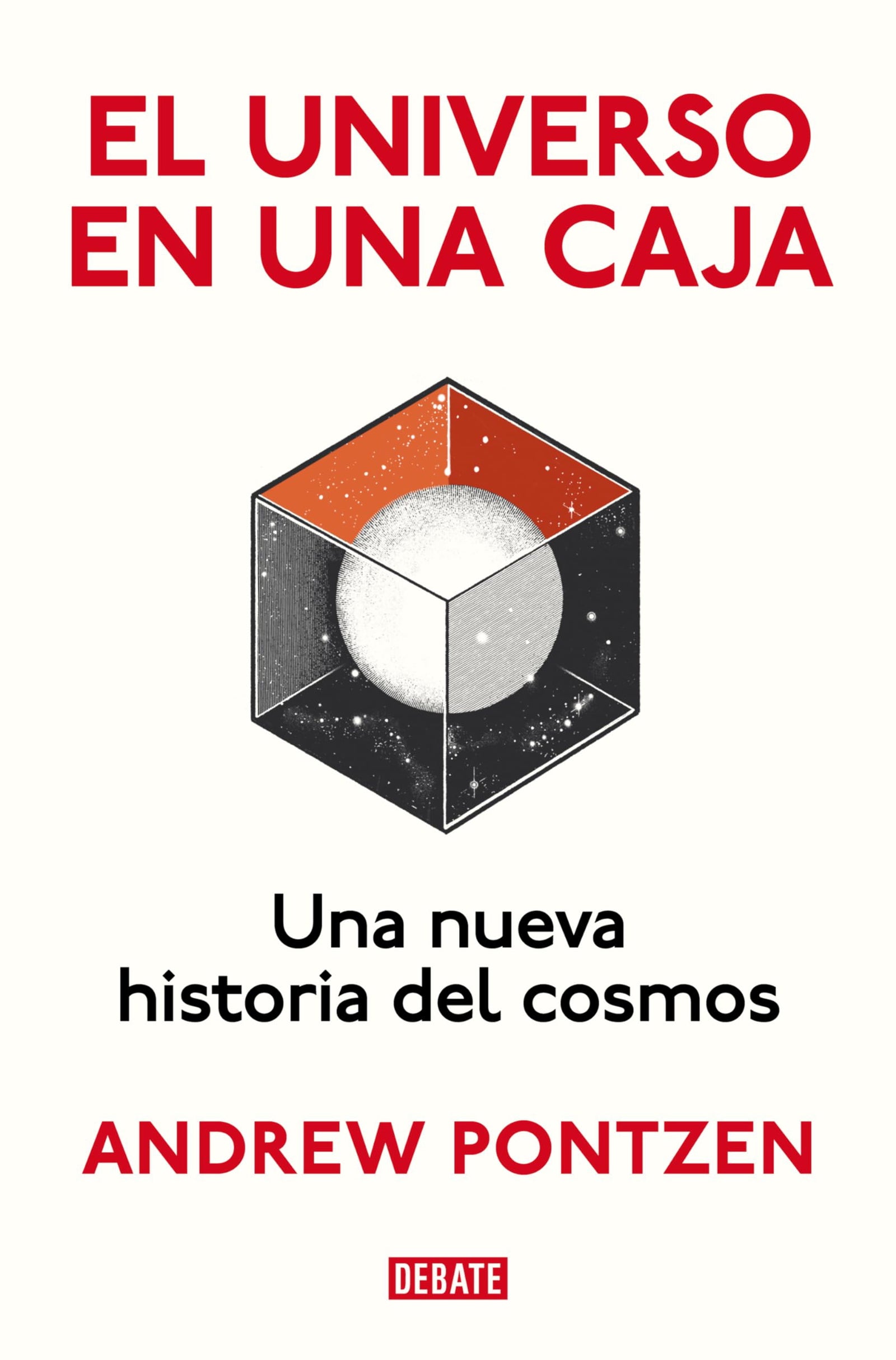El universo en una caja: Una nueva historia del cosmos (Ciencia y Tecnología)