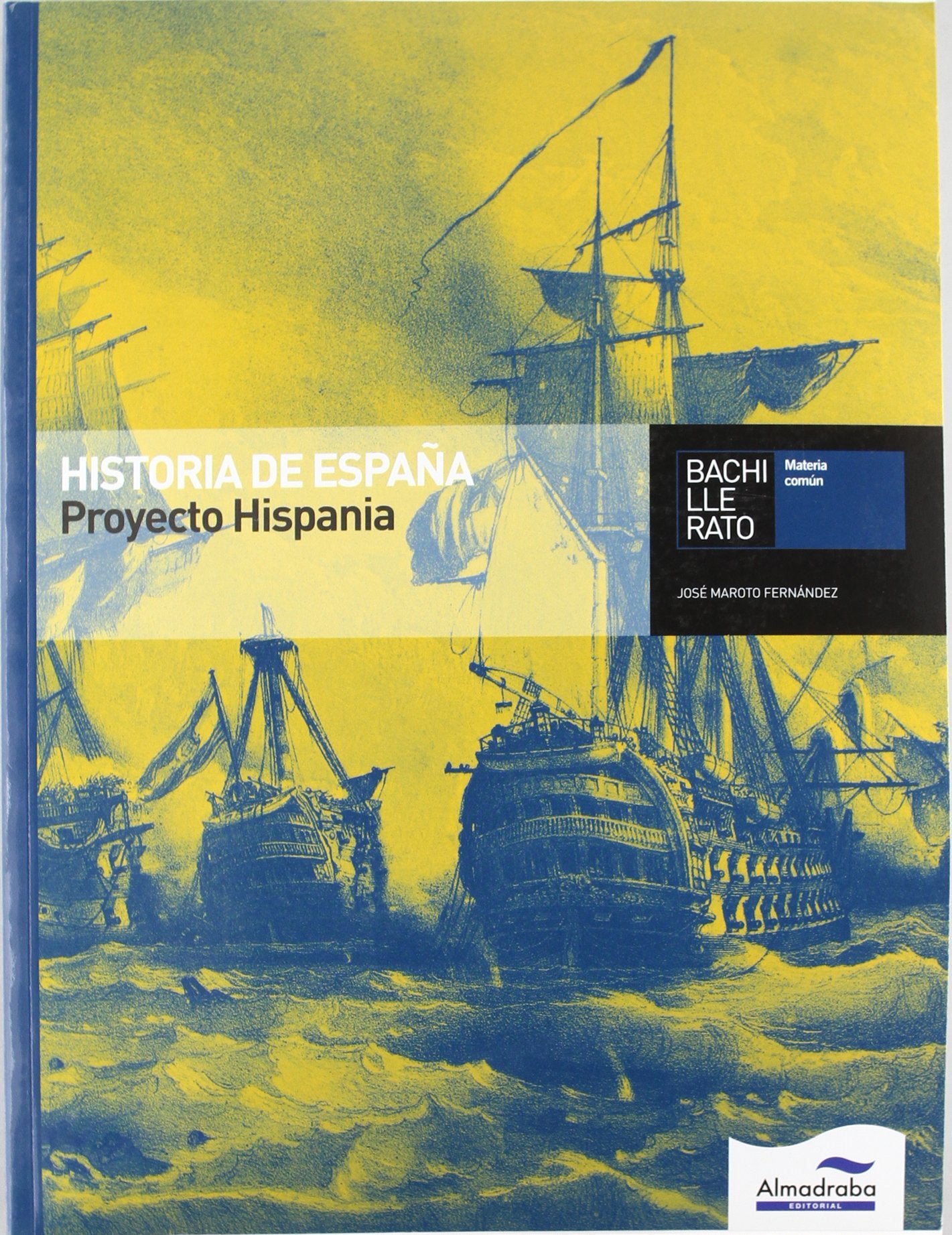 Historia de España. Proyecto Hispania. Bachillerato - 9788483087367