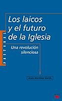 Los Laicos Y El Futuro De La Iglesia: Una revolución silenciosa: 11 (Pastoral)