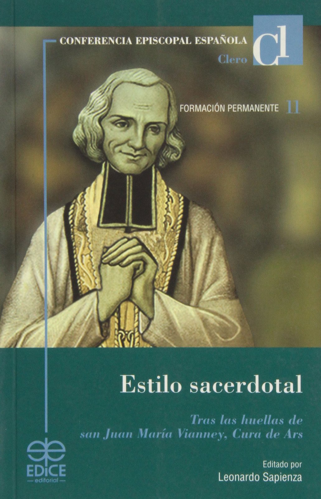 Estilo sacerdotal : tras las huellas de San Juan María Vianney, cura de Ars