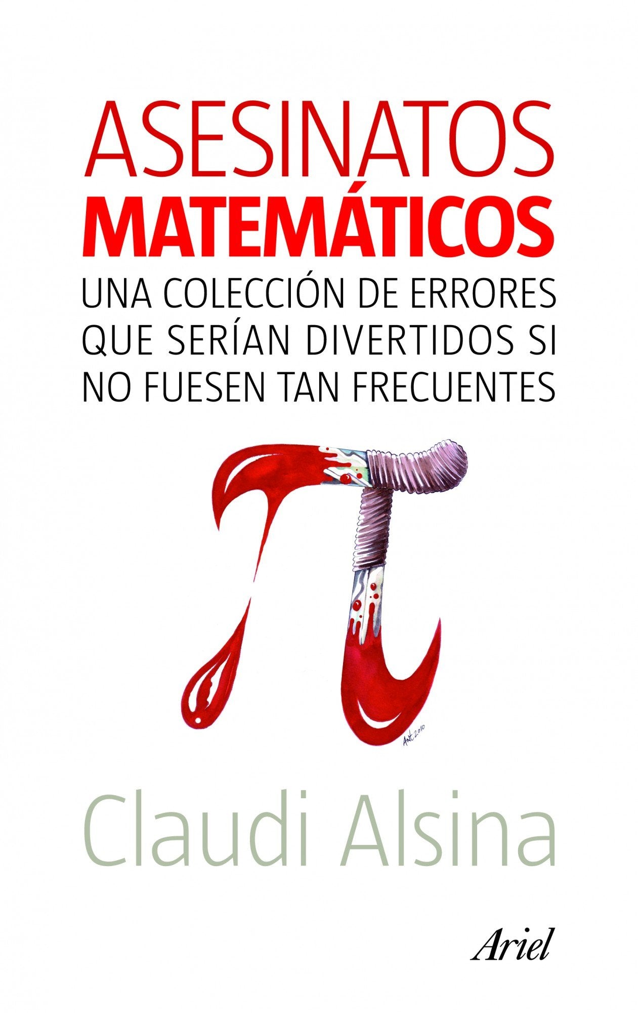Asesinatos matemáticos: Una colección de errores que serían divertidos si no fuesen tan frecuentes (Claves)