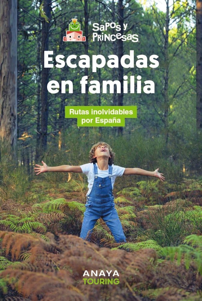 Escapadas en familia: Rutas inolvidables por España (Guías Singulares)